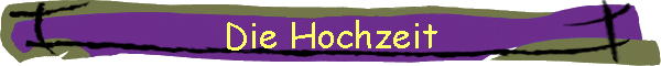 Die Hochzeit